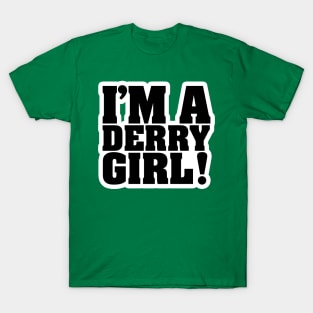 I'M A DERRY GIRL! T-Shirt